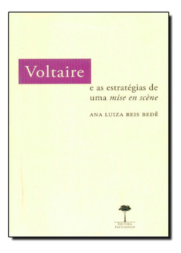 Livro Voltaire: E As Estratégias De Uma Mise En Snne