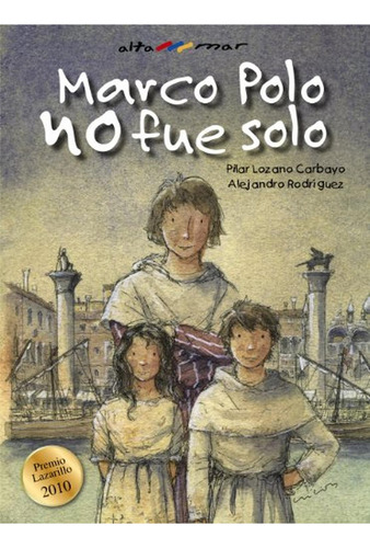 Marco Polo no fue solo (Castellano - A PARTIR DE 10 AÑOS - ALTAMAR), de Lozano Carbayo, Pilar. Editorial BRUÑO, tapa pasta dura, edición edicion en español, 2011