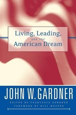 Living, Leading, And The American Dream - J. W. Gardner (...