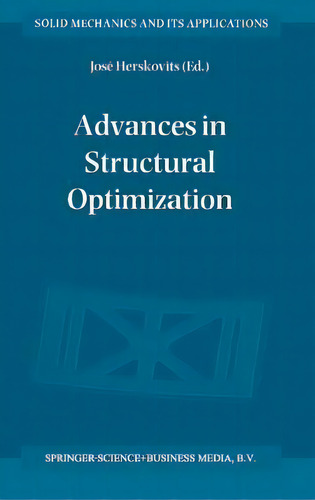 Advances In Structural Optimization, De Jose Herskovits. Editorial Kluwer Academic Publishers, Tapa Dura En Inglés