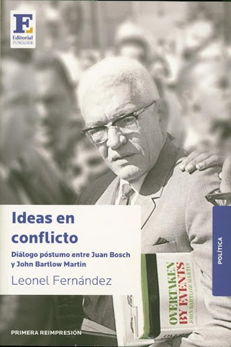Ideas En Conflicto - Leonel Fernandez - Editorial Funglode 
