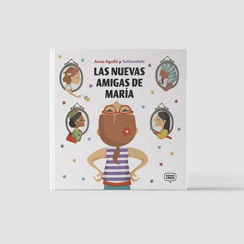 Las nuevas amigas de MarÃÂa, de Agulló Prieto, Anna. Editorial Somos Libros, tapa dura en español