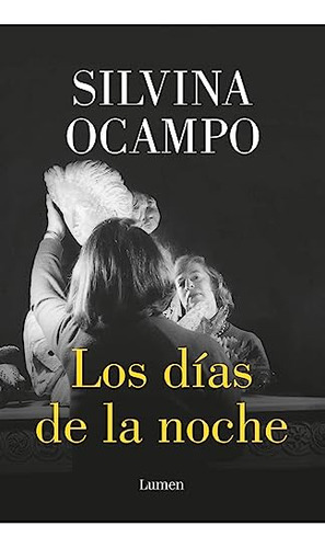 Dias De La Noche Los - Ocampo Silvina