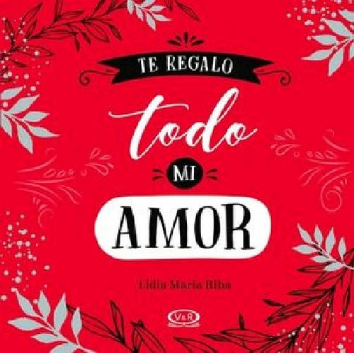 Te Regalo Todo Mi Amor