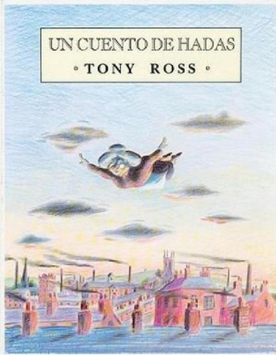 Libro - Un Cuento De Hadas - Tony Ross - Pasta Dura -