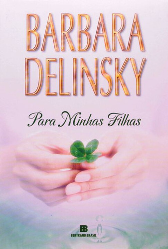 Libro Para Minhas Filhas De Delinsky Barbara Bertrand Brasi