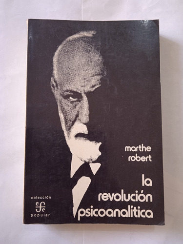 La Revolución Psicoanalítica La Vida Y La Obra De Freud 