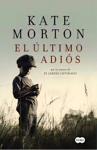 El Ultimo Adios Oferta, De Kate Morton. Editorial Suma, Edición 1 En Español