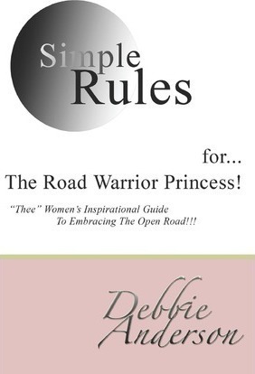 Simple Rules For...the Road Warrior Princess - Debbie And...