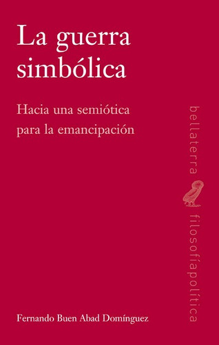 Guerra Simbolica,la - Buen Abad Dominguez,fernando