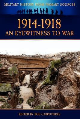 Libro 1914-1918 - An Eyewitness To War - Bob Carruthers