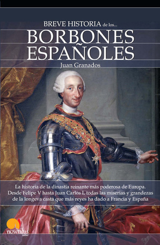 Breve Historia De Los Borbones Espaãâ±oles, De Granados Loureda, Juan Antonio. Editorial Ediciones Nowtilus, Tapa Blanda En Español