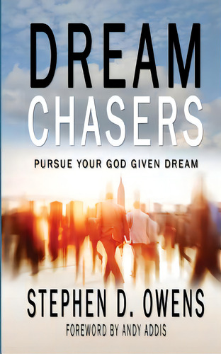 Dream Chasers: Pursue Your God Given Dream, De Owens, Stephen D.. Editorial Alpha Lending & Investments Ll, Tapa Blanda En Inglés