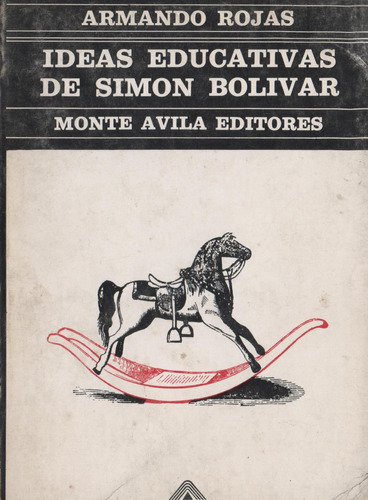 Ideas Educativas De Simón Bolívar. Armando Rojas