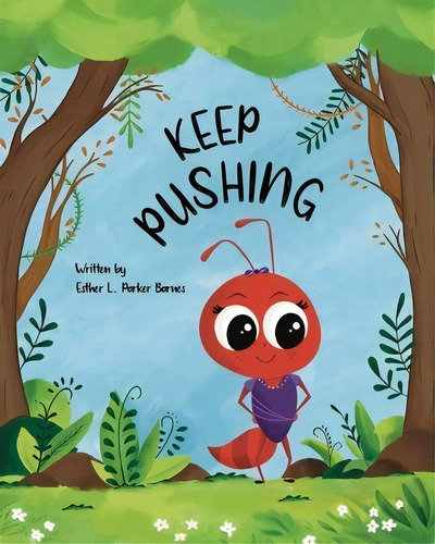 Keep Pushing, De Parker Barnes, Esther L.. Editorial Lightning Source Inc, Tapa Blanda En Inglés
