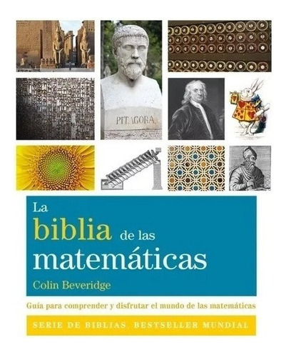 La Biblia De Las Matemáticas - Colin Beveridge