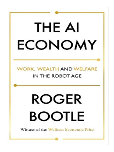The Ai Economy - Roger Bootle, Roger Bootle Ltd. Eb05