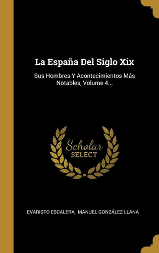 Libro La España Del Siglo Xix: Sus Hombres Y Acontecimi Lhs4