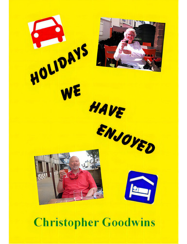 Holidays We Have Enjoyed, De Goodwins, Christopher. Editorial Lulu Pr, Tapa Blanda En Inglés