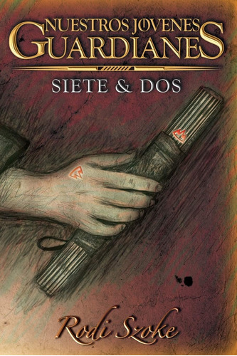 Libro: Nuestros Jóvenes Guardianes: Siete & Dos (spanish Edi