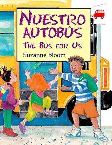 Nuestro Autobus (the Bus For Us), De Bloom, Suzanne. Editorial Boyds Mills Press, Tapa Blanda En Español, 2008