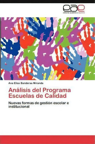 An Lisis Del Programa Escuelas De Calidad, De Banderas Miranda Ana Elisa. Eae Editorial Academia Espanola, Tapa Blanda En Español