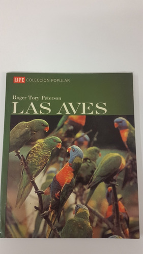 Libro Las Aves Life Coleccion Popular Roger Tory Peterson