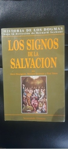 Historia De Los Dogmas Los Signos De La Salvacion Volumen 3