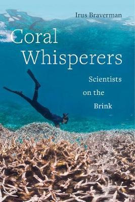 Libro Coral Whisperers : Scientists On The Brink - Irus B...