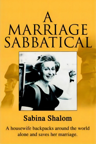 A Marriage Sabbatical, De Sabina Shalom. Editorial Iuniverse, Tapa Blanda En Inglés