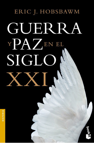 Guerra Y Paz En El Siglo Xxi, De Eric Hobsbawm. Editorial Booket (p), Tapa Blanda En Español