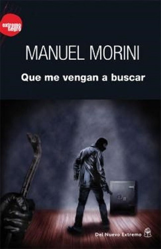 Libro Que Me Vengan A Buscar De Manuel Morini (8)