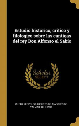 Libro Estudio Historico, Critico Y Filologico Sobre Las C...