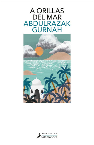 A Orillas Del Mar, de Gurnah, Abdulrazak. Serie Narrativa Editorial Salamandra, tapa blanda en español, 2022