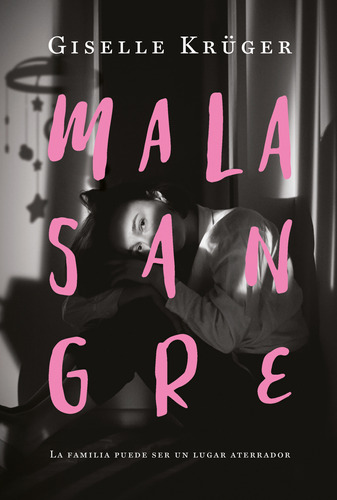 Libro Malasangre - Giselle Krüger - Plaza & Janés