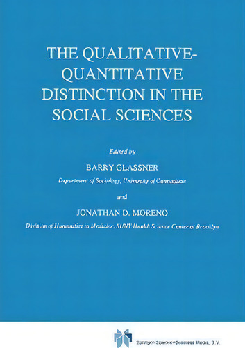 The Qualitative-quantitative Distinction In The Social Sciences, De Barry Glassner. Editorial Springer, Tapa Blanda En Inglés