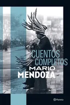 Comprar Cuentos Completos: Cuentos Completos, De Mario Mendonza. Editorial Planeta, Tapa dura, Edición 1 En Español, 2023