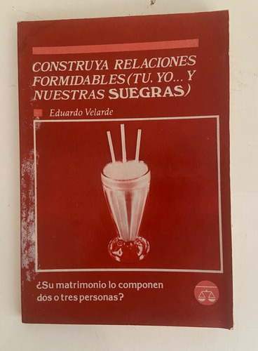 Construya Relaciones Formidables (suegras) - Eduardo Velarde