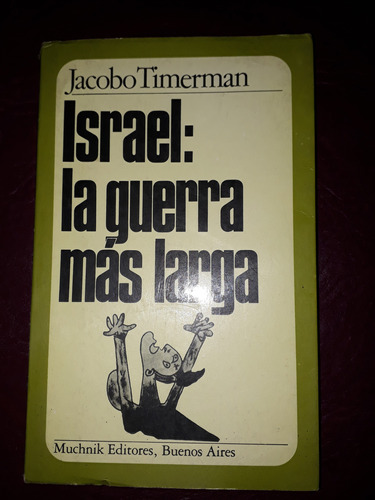 Israel: La Guerra Más Larga- Jacobo Timerman