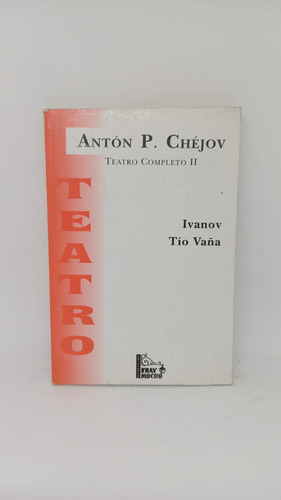 Anton P. Chejov - Teatro Completo 2 - Ivanov Vaña - Usado 