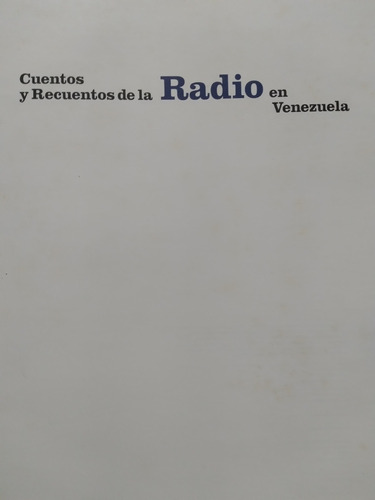 Cuentos Y Recuentos De La Radio En Venezuela 