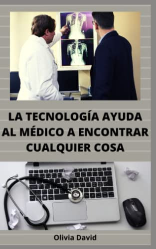 La Tecnologia Ayuda Al Medico A Encontrar Cualquier Cosa