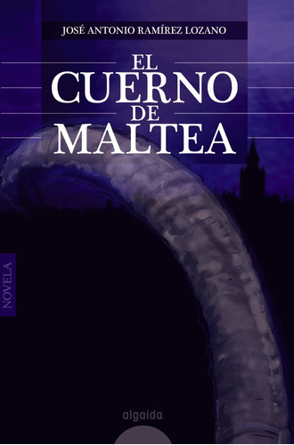Libro El Cuerno De Maltea - Ramã­rez Lozano, Josã© Antonio