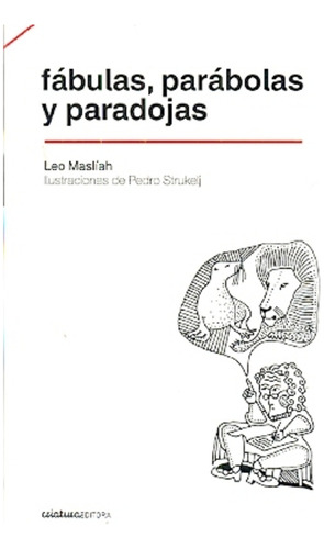 Parábolas Y Paradojas Fábulas.. - Leo Masliah