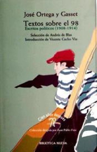 Textos Sobre El 98: Escritos Políticos (1908-1914), De Ortega Y Gasset, José. Editorial Biblioteca Nueva, Tapa Dura En Español, 1998