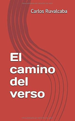 Libro : El Camino Del Verso - Ruvalcaba, Carlos 