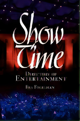 Showtime : Directory Of Entertainment, De Bea Fogelman. Editorial Writers Club Press, Tapa Blanda En Inglés