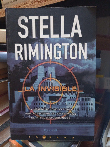 La Invisible. Stella Rimington.