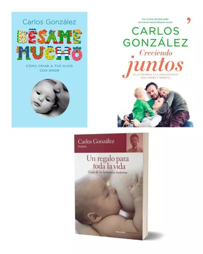 Combo * 3 Libros * Dr. Carlos Gonzalez Besame Mucho Crianza
