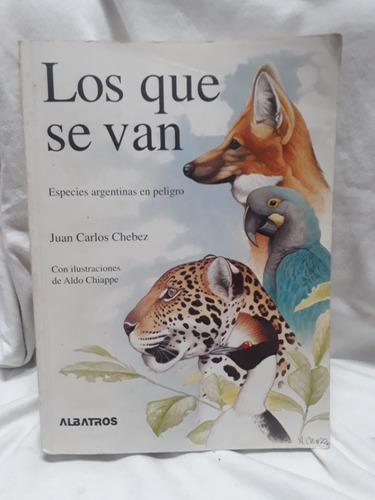 Oferta Libro Los Que Se Van Especies Argentinas En Peligro